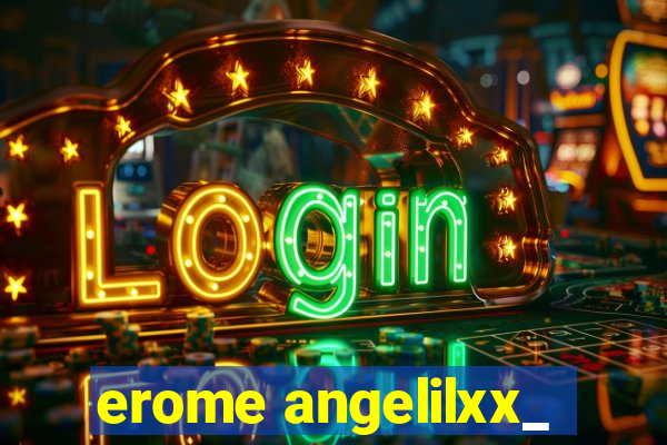 erome angelilxx_